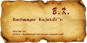 Bachmayer Kajetán névjegykártya